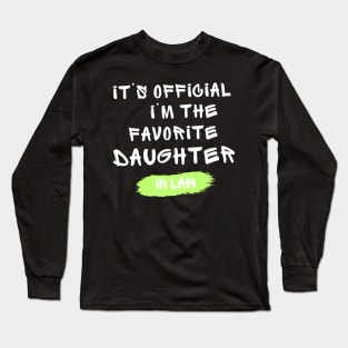 It’s Official I’m The favorite daughter in law Long Sleeve T-Shirt